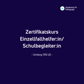 Zertifikatskurs - Einzellfallhelfer:in/Schulbegleiter:in